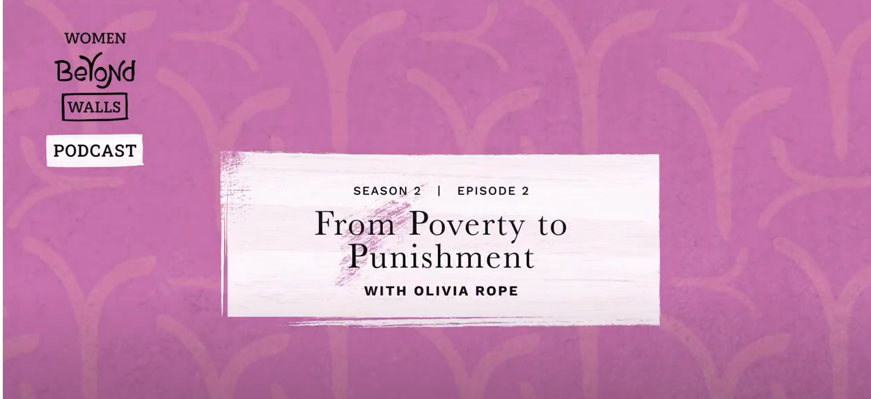 Justice or Punishment? ‘Women Beyond Walls’ second episode spotlights poverty and incarceration.